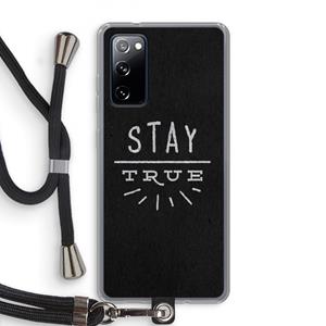 CaseCompany Stay true: Samsung Galaxy S20 FE / S20 FE 5G Transparant Hoesje met koord