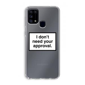 CaseCompany Don't need approval: Samsung Galaxy M31 Transparant Hoesje
