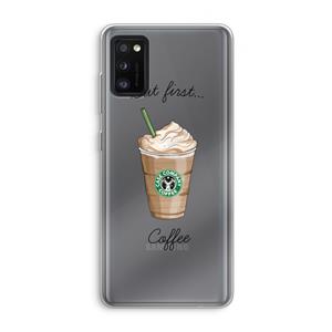 CaseCompany But first coffee: Samsung Galaxy A41 Transparant Hoesje