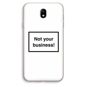 CaseCompany Not your business: Samsung Galaxy J7 (2017) Transparant Hoesje