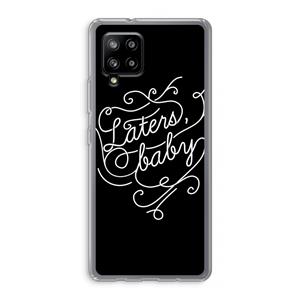 CaseCompany Laters, baby: Samsung Galaxy A42 5G Transparant Hoesje