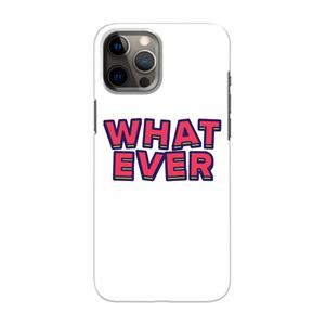 CaseCompany Whatever: Volledig geprint iPhone 12 Pro Max Hoesje