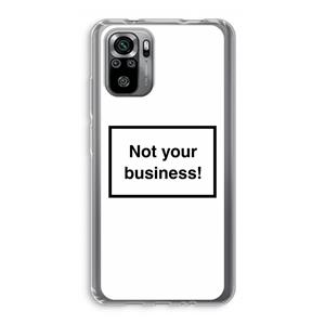 CaseCompany Not your business: Xiaomi Redmi Note 10S Transparant Hoesje