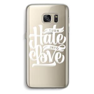 CaseCompany Turn hate into love: Samsung Galaxy S7 Transparant Hoesje