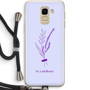 CaseCompany Be a wildflower: Samsung Galaxy J6 (2018) Transparant Hoesje met koord
