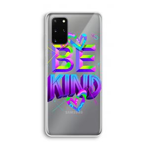 CaseCompany Be Kind: Samsung Galaxy S20 Plus Transparant Hoesje