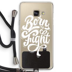 CaseCompany Born to Fight: Samsung Galaxy A3 (2016) Transparant Hoesje met koord