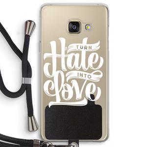 CaseCompany Turn hate into love: Samsung Galaxy A3 (2016) Transparant Hoesje met koord