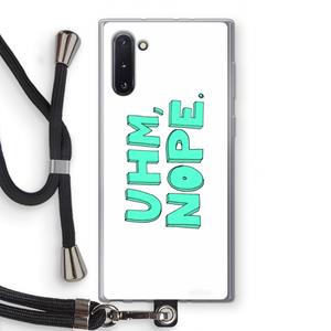 CaseCompany UHM, NOPE.: Samsung Galaxy Note 10 Transparant Hoesje met koord