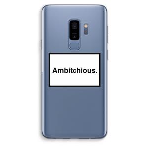 CaseCompany Ambitchious: Samsung Galaxy S9 Plus Transparant Hoesje