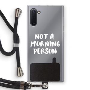 CaseCompany Morning person: Samsung Galaxy Note 10 Transparant Hoesje met koord