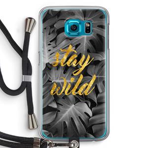 CaseCompany Stay wild: Samsung Galaxy S6 Transparant Hoesje met koord