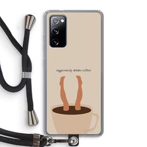 CaseCompany Aggressively drinks coffee: Samsung Galaxy S20 FE / S20 FE 5G Transparant Hoesje met koord