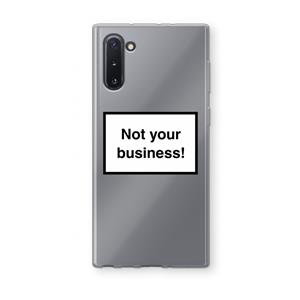 CaseCompany Not your business: Samsung Galaxy Note 10 Transparant Hoesje