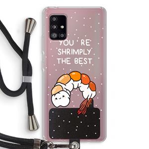 CaseCompany You're Shrimply The Best: Samsung Galaxy A51 5G Transparant Hoesje met koord