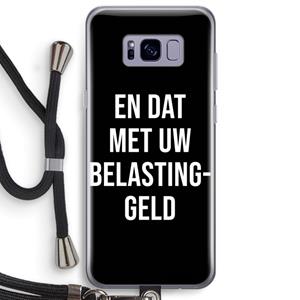 CaseCompany Belastinggeld - Zwart: Samsung Galaxy S8 Plus Transparant Hoesje met koord