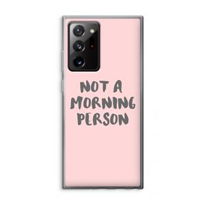 CaseCompany Morning person: Samsung Galaxy Note 20 Ultra / Note 20 Ultra 5G Transparant Hoesje