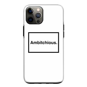 CaseCompany Ambitchious: iPhone 12 Pro Tough Case