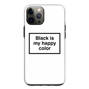 CaseCompany Black is my happy color: iPhone 12 Pro Tough Case