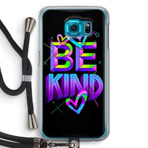 CaseCompany Be Kind: Samsung Galaxy S6 Transparant Hoesje met koord