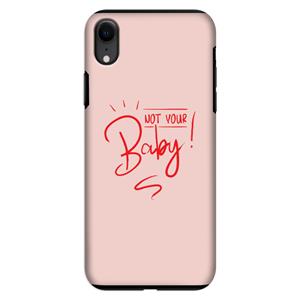 CaseCompany Not Your Baby: iPhone XR Tough Case