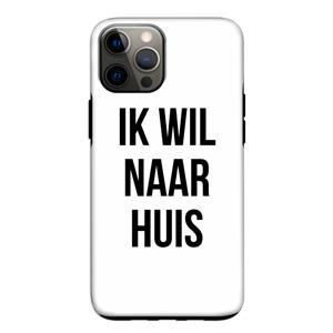 CaseCompany Ik wil naar huis: iPhone 12 Pro Tough Case