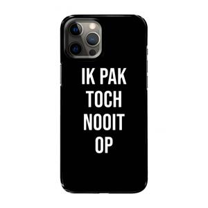 CaseCompany Ik pak nooit op - Zwart: Volledig geprint iPhone 12 Pro Max Hoesje