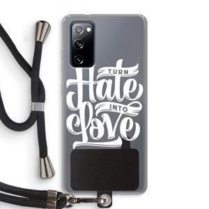 CaseCompany Turn hate into love: Samsung Galaxy S20 FE / S20 FE 5G Transparant Hoesje met koord