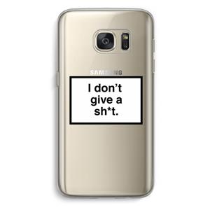 CaseCompany Don't give a shit: Samsung Galaxy S7 Transparant Hoesje