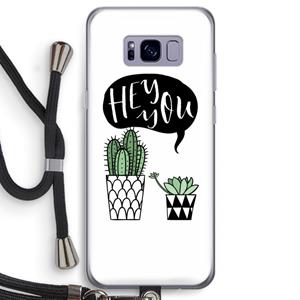 CaseCompany Hey you cactus: Samsung Galaxy S8 Transparant Hoesje met koord