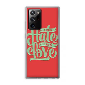 CaseCompany Turn hate into love: Samsung Galaxy Note 20 Ultra / Note 20 Ultra 5G Transparant Hoesje