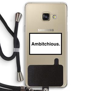 CaseCompany Ambitchious: Samsung Galaxy A3 (2016) Transparant Hoesje met koord