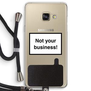 CaseCompany Not your business: Samsung Galaxy A3 (2016) Transparant Hoesje met koord