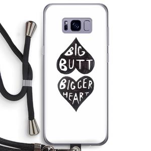 CaseCompany Big butt bigger heart: Samsung Galaxy S8 Transparant Hoesje met koord