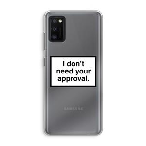 CaseCompany Don't need approval: Samsung Galaxy A41 Transparant Hoesje