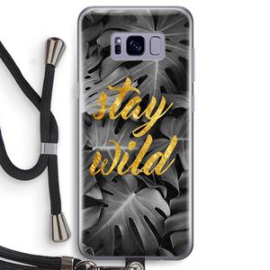 CaseCompany Stay wild: Samsung Galaxy S8 Transparant Hoesje met koord