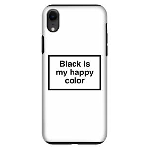 CaseCompany Black is my happy color: iPhone XR Tough Case