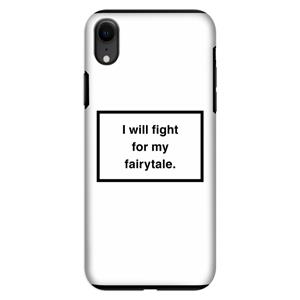 CaseCompany Fight for my fairytale: iPhone XR Tough Case