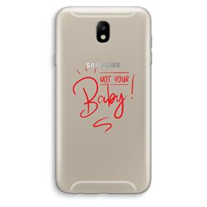 CaseCompany Not Your Baby: Samsung Galaxy J7 (2017) Transparant Hoesje