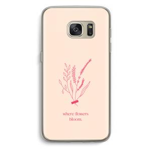 CaseCompany Where flowers bloom: Samsung Galaxy S7 Transparant Hoesje