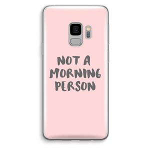 CaseCompany Morning person: Samsung Galaxy S9 Transparant Hoesje