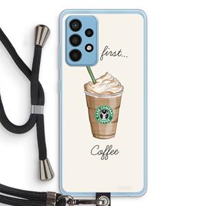 CaseCompany But first coffee: Samsung Galaxy A52 Transparant Hoesje met koord
