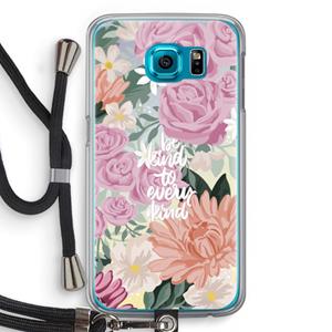 CaseCompany Kindness matters: Samsung Galaxy S6 Transparant Hoesje met koord