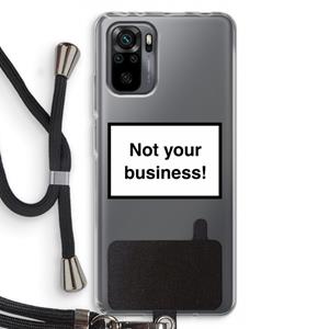 CaseCompany Not your business: Xiaomi Redmi Note 10 Pro Transparant Hoesje met koord