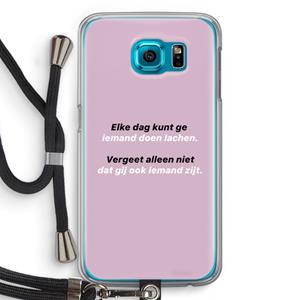 CaseCompany gij zijt ook iemand: Samsung Galaxy S6 Transparant Hoesje met koord