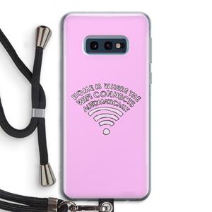 CaseCompany Home Is Where The Wifi Is: Samsung Galaxy S10e Transparant Hoesje met koord