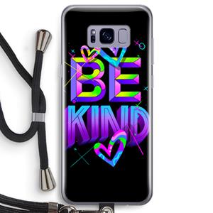 CaseCompany Be Kind: Samsung Galaxy S8 Transparant Hoesje met koord