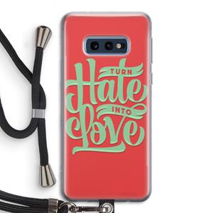 CaseCompany Turn hate into love: Samsung Galaxy S10e Transparant Hoesje met koord