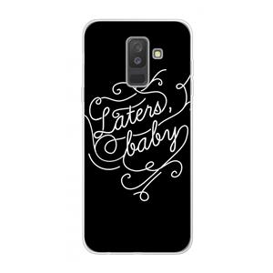 CaseCompany Laters, baby: Samsung Galaxy A6 Plus (2018) Transparant Hoesje