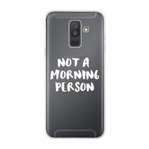 CaseCompany Morning person: Samsung Galaxy A6 Plus (2018) Transparant Hoesje
